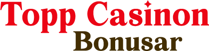 Topp Casinon Bonusar